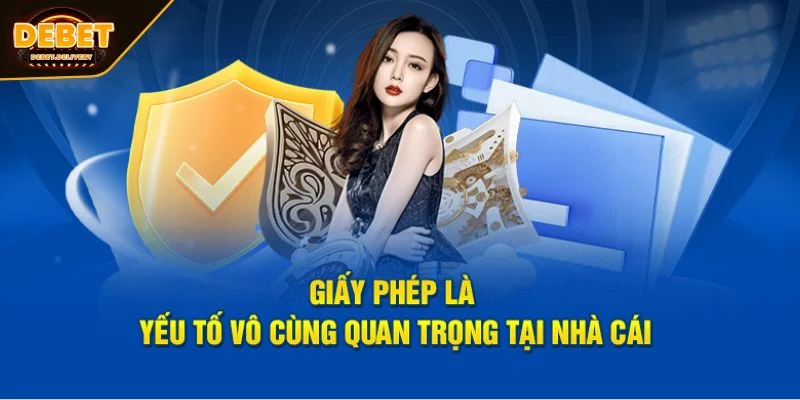 Tầm quan trọng của giấy phép hoạt động đối với DEBET